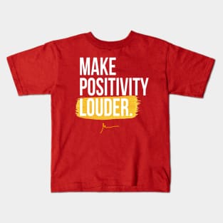 Make Positivity Louder II Kids T-Shirt